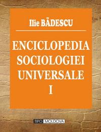 coperta carte enciclopedia sociolo-giei universale	-	vol. i  de ilie badescu